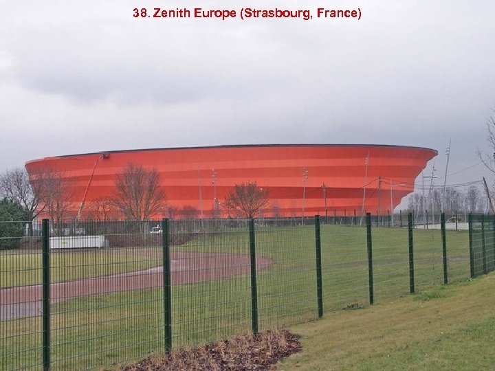 38. Zenith Europe (Strasbourg, France) 