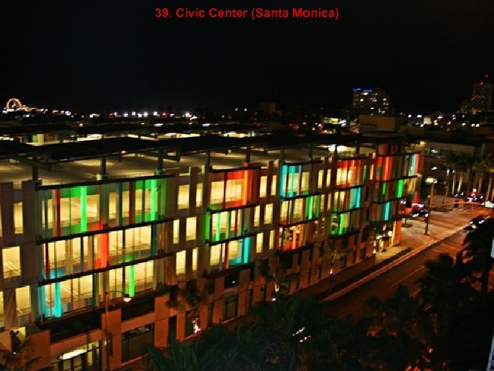 39. Civic Center (Santa Monica) 