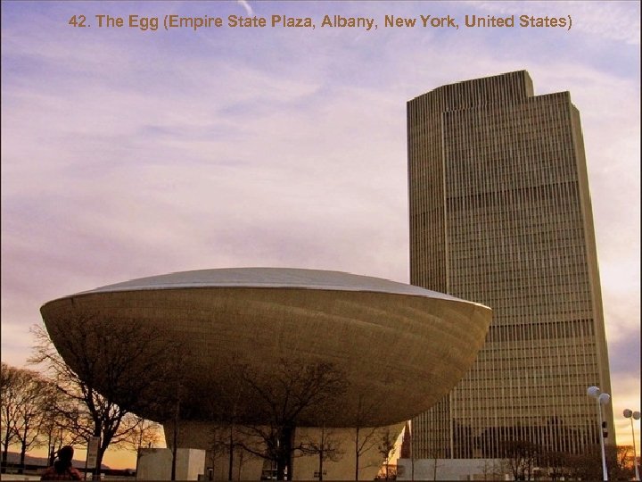42. The Egg (Empire State Plaza, Albany, New York, United States) 