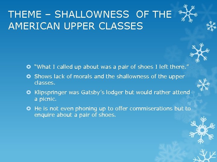THEME – SHALLOWNESS OF THE AMERICAN UPPER CLASSES “What I called up about was
