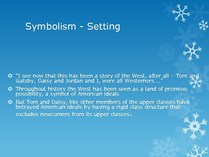 Symbolism - Setting “I see now that this has been a story of the