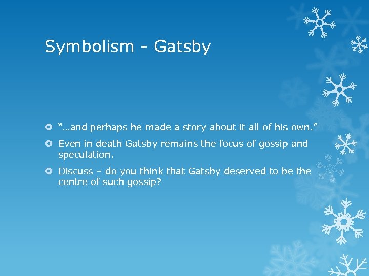 Symbolism - Gatsby “…and perhaps he made a story about it all of his