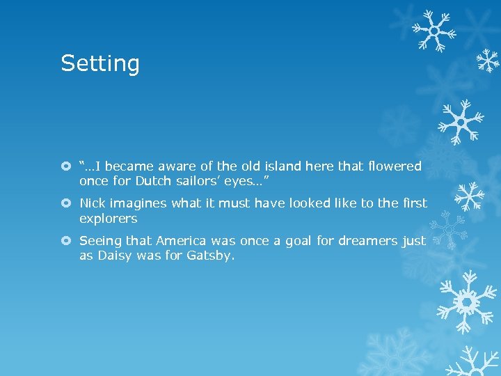 Setting “…I became aware of the old island here that flowered once for Dutch