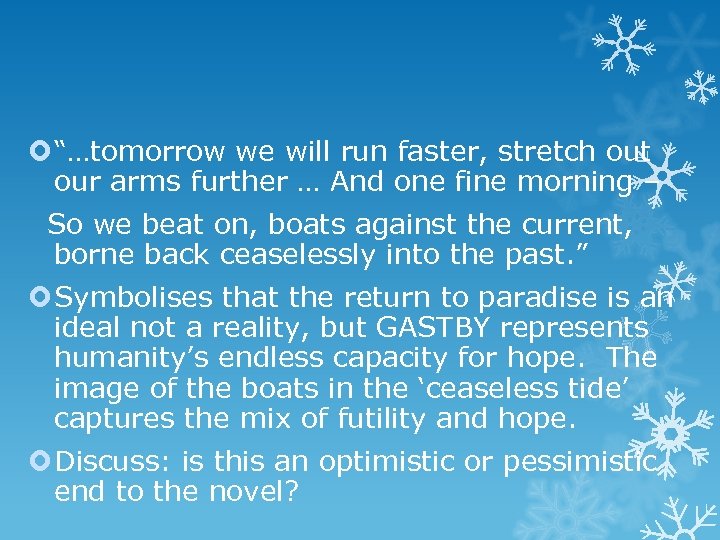  “…tomorrow we will run faster, stretch out our arms further … And one