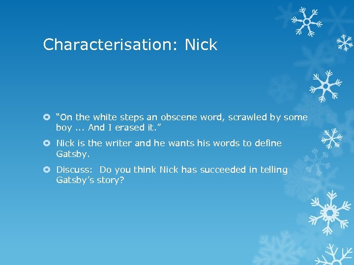 Characterisation: Nick “On the white steps an obscene word, scrawled by some boy. .
