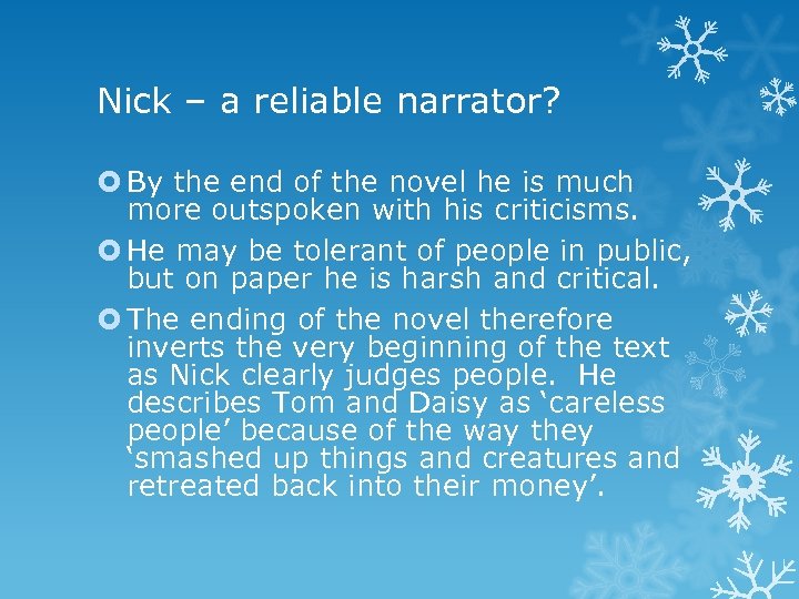 Nick – a reliable narrator? By the end of the novel he is much