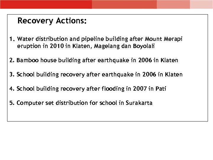 Recovery Actions: 1. Water distribution and pipeline building after Mount Merapi eruption in 2010