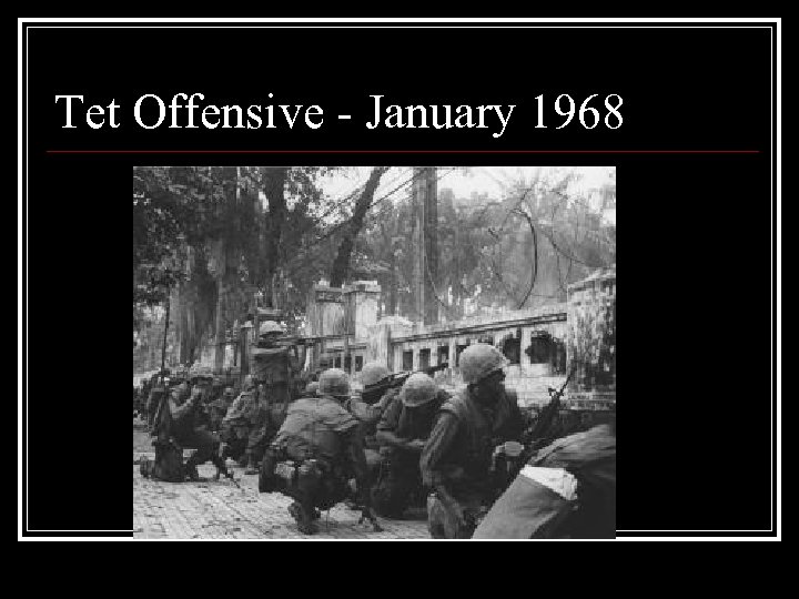 Tet Offensive - January 1968 