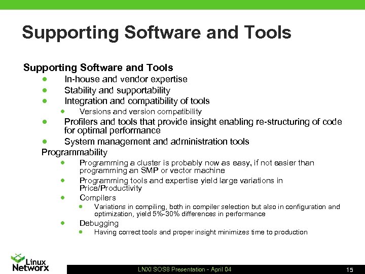 Supporting Software and Tools n n n In-house and vendor expertise Stability and supportability