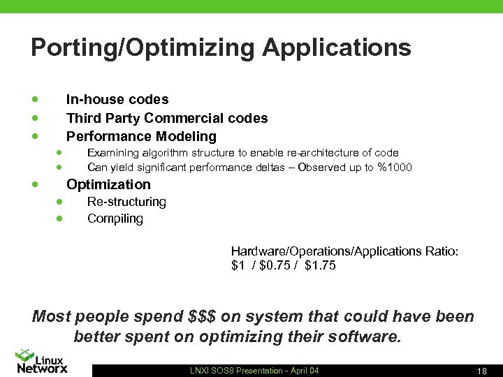 Porting/Optimizing Applications In-house codes Third Party Commercial codes Performance Modeling n n n Examining