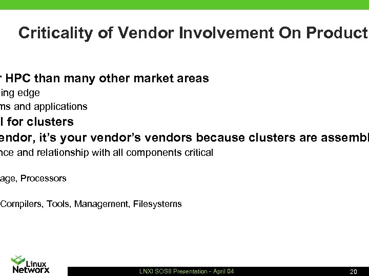 Criticality of Vendor Involvement On Producti r HPC than many other market areas ding