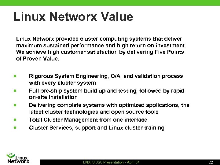 Linux Networx Value Linux Networx provides cluster computing systems that deliver maximum sustained performance