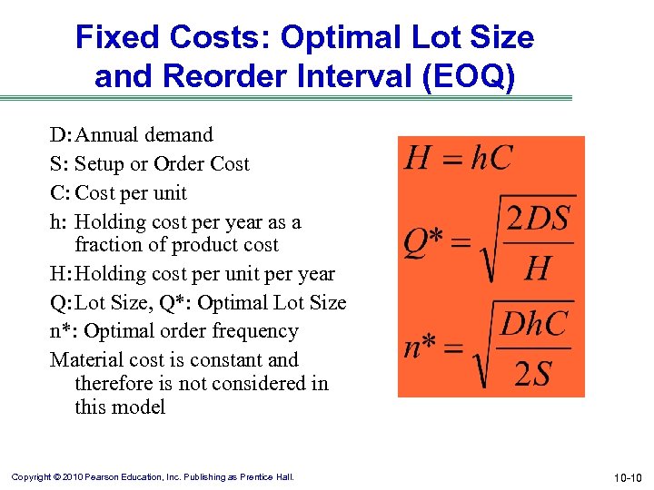Fixed Costs: Optimal Lot Size and Reorder Interval (EOQ) D: Annual demand S: Setup
