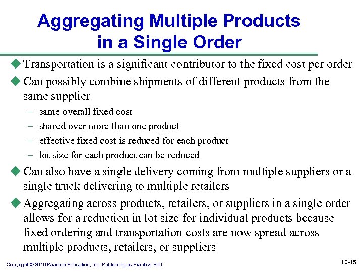 Aggregating Multiple Products in a Single Order u Transportation is a significant contributor to