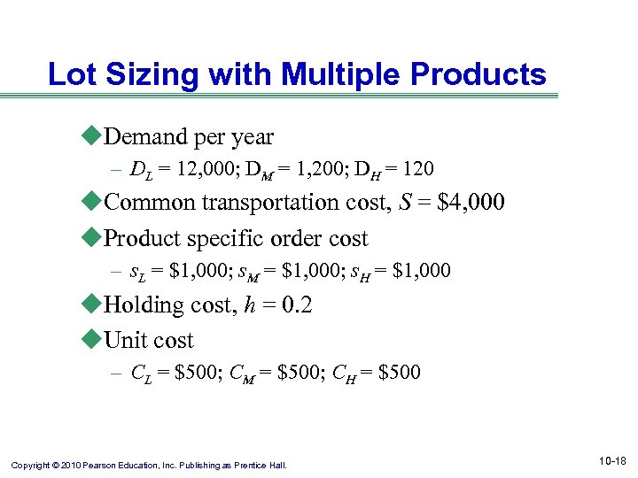Lot Sizing with Multiple Products u. Demand per year – DL = 12, 000;