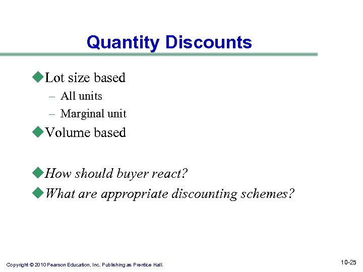 Quantity Discounts u. Lot size based – All units – Marginal unit u. Volume