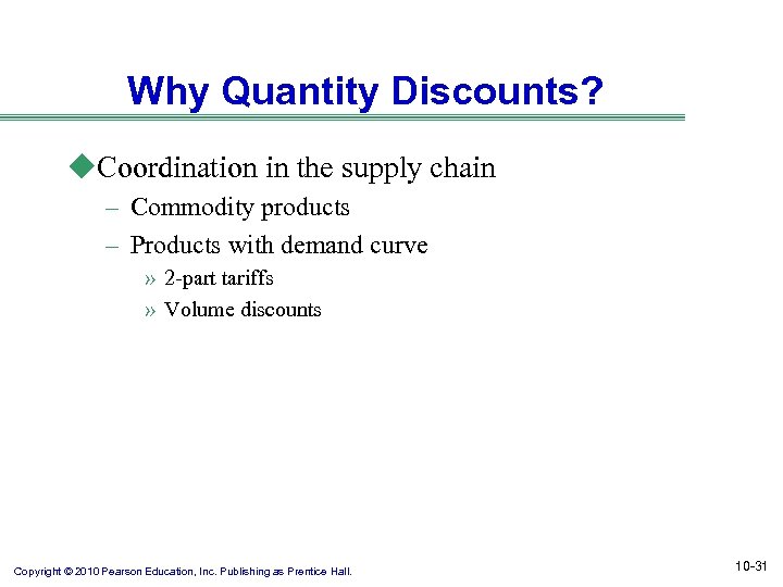 Why Quantity Discounts? u. Coordination in the supply chain – Commodity products – Products