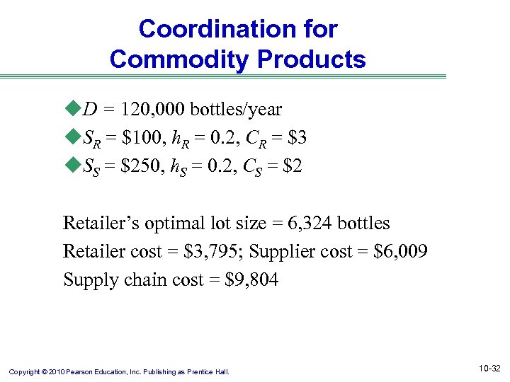 Coordination for Commodity Products u. D = 120, 000 bottles/year u. SR = $100,