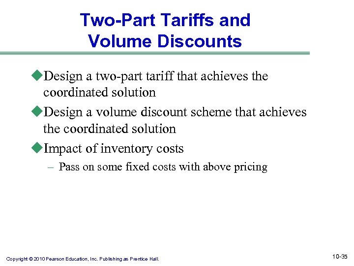 Two-Part Tariffs and Volume Discounts u. Design a two-part tariff that achieves the coordinated