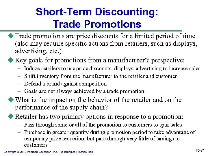 Short-Term Discounting: Trade Promotions u Trade promotions are price discounts for a limited period