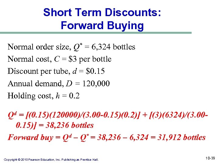 Short Term Discounts: Forward Buying Normal order size, Q* = 6, 324 bottles Normal