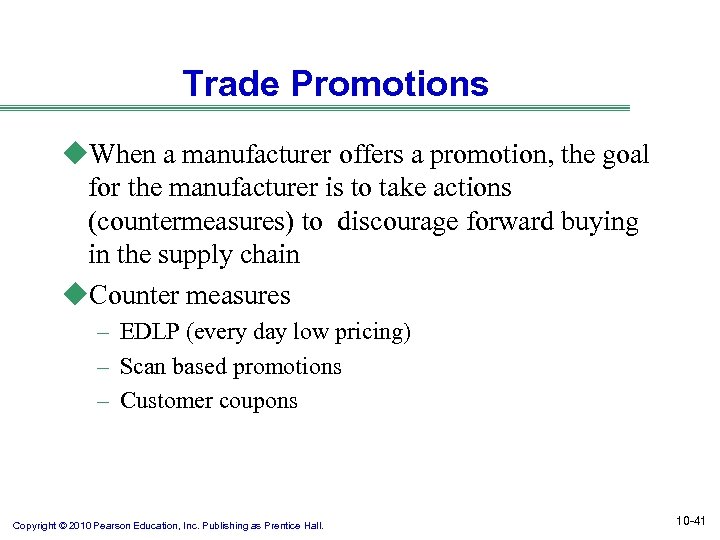 Trade Promotions u. When a manufacturer offers a promotion, the goal for the manufacturer
