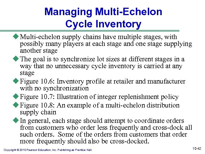 Managing Multi-Echelon Cycle Inventory u Multi-echelon supply chains have multiple stages, with possibly many