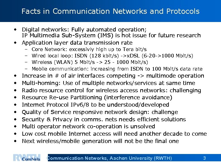 Facts in Communication Networks and Protocols • Digital networks: Fully automated operation; IP Multimedia