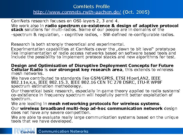 Com. Nets Profile http: //www. comnets. rwth-aachen. de/ (Oct. 2005) Com. Nets research focuses