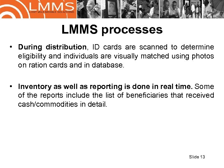 LMMS processes • During distribution, ID cards are scanned to determine eligibility and individuals