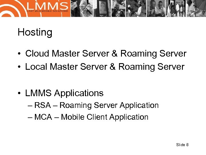 Hosting • Cloud Master Server & Roaming Server • Local Master Server & Roaming