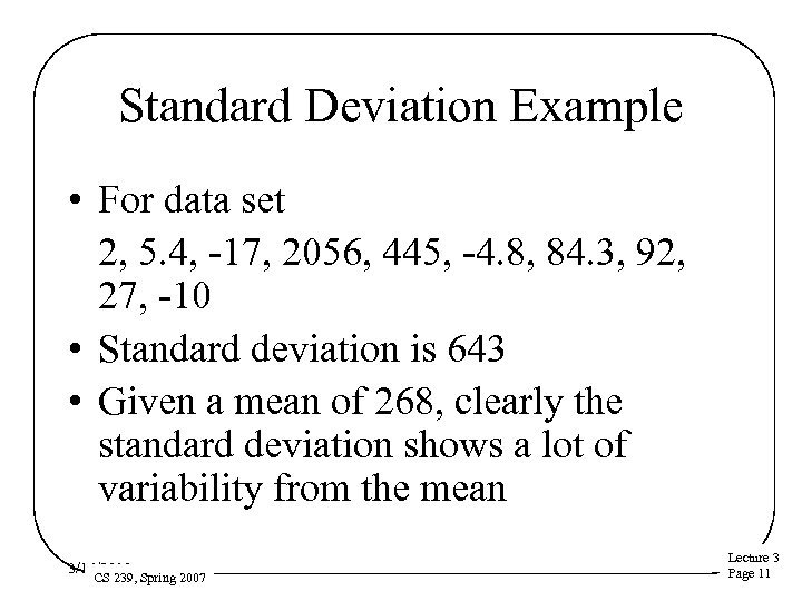 Standard Deviation Example • For data set 2, 5. 4, -17, 2056, 445, -4.