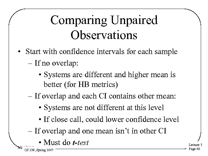 Comparing Unpaired Observations • Start with confidence intervals for each sample – If no