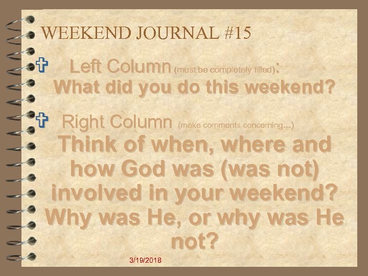 WEEKEND JOURNAL #15 V Left Column (must be completely filled): What did you do