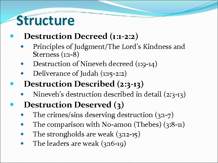 Structure Destruction Decreed (1: 1 -2: 2) Principles of Judgment/The Lord’s Kindness and Sterness