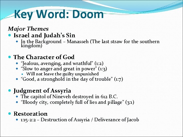 Key Word: Doom Major Themes Israel and Judah’s Sin In the Background – Manasseh