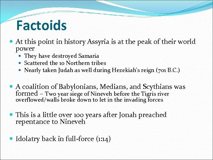 Factoids At this point in history Assyria is at the peak of their world