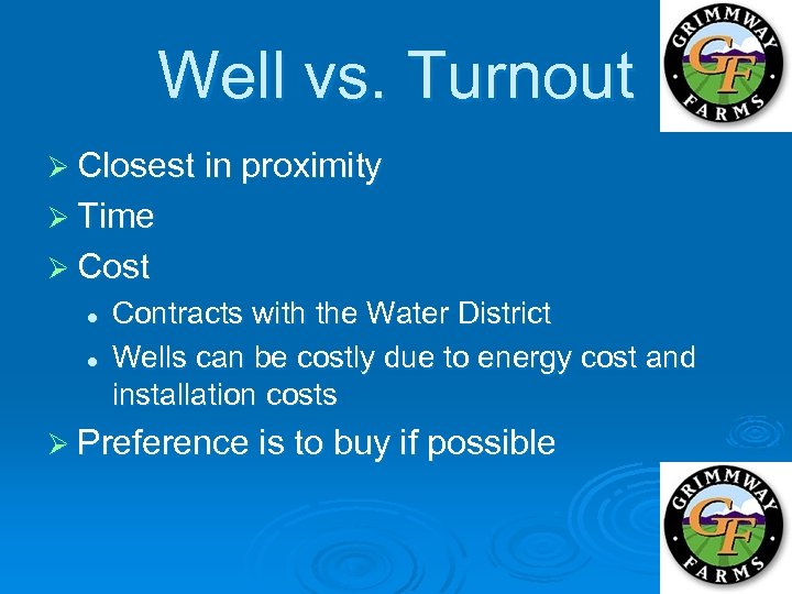 Well vs. Turnout Ø Closest in proximity Ø Time Ø Cost l l Contracts