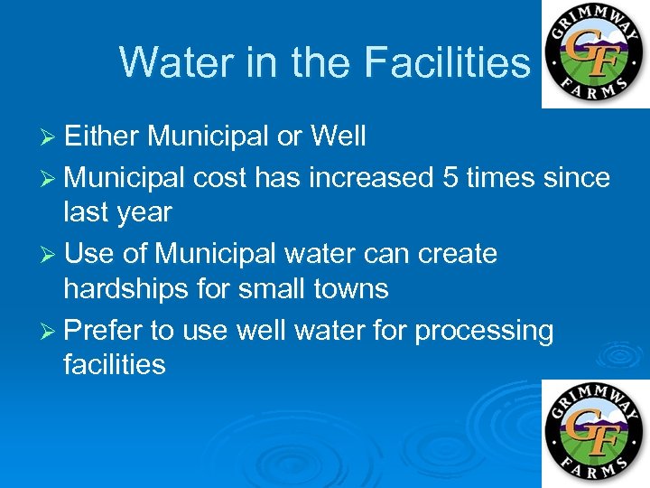 Water in the Facilities Ø Either Municipal or Well Ø Municipal cost has increased