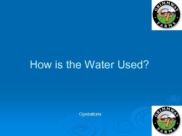 How is the Water Used? Operations 