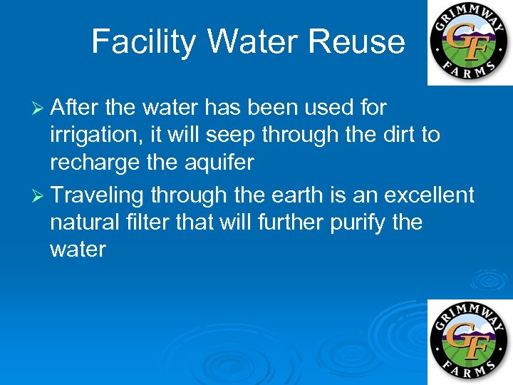Facility Water Reuse Ø After the water has been used for irrigation, it will