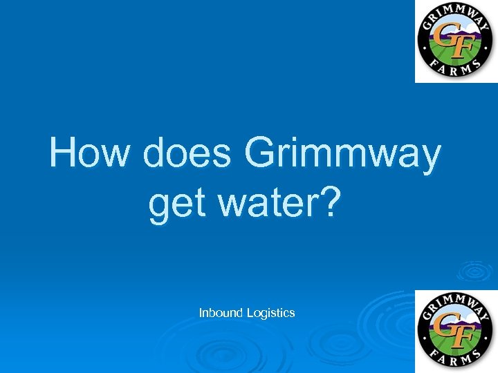 How does Grimmway get water? Inbound Logistics 