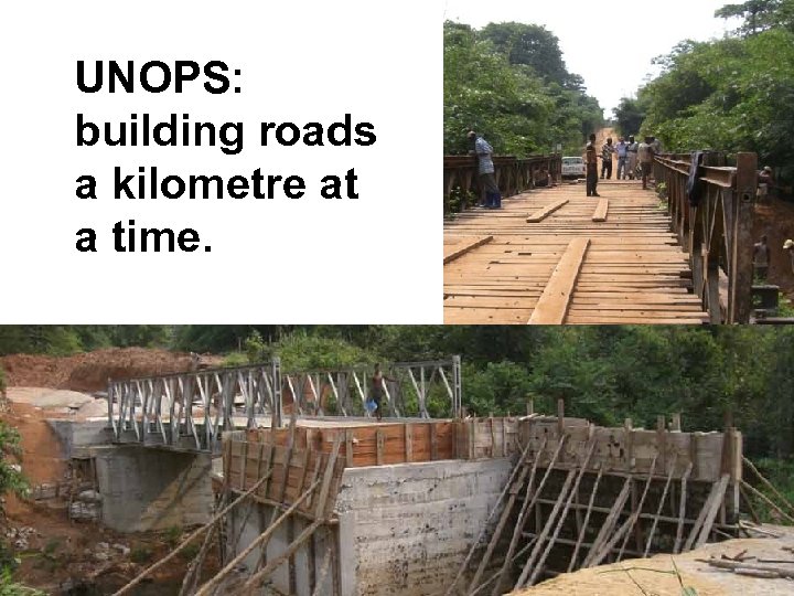 UNOPS: building roads a kilometre at a time. 