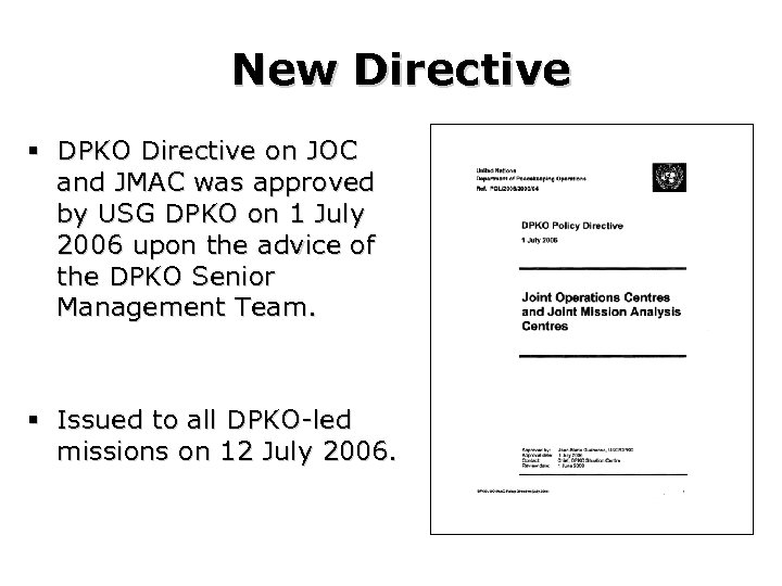 New Directive § DPKO Directive on JOC and JMAC was approved by USG DPKO