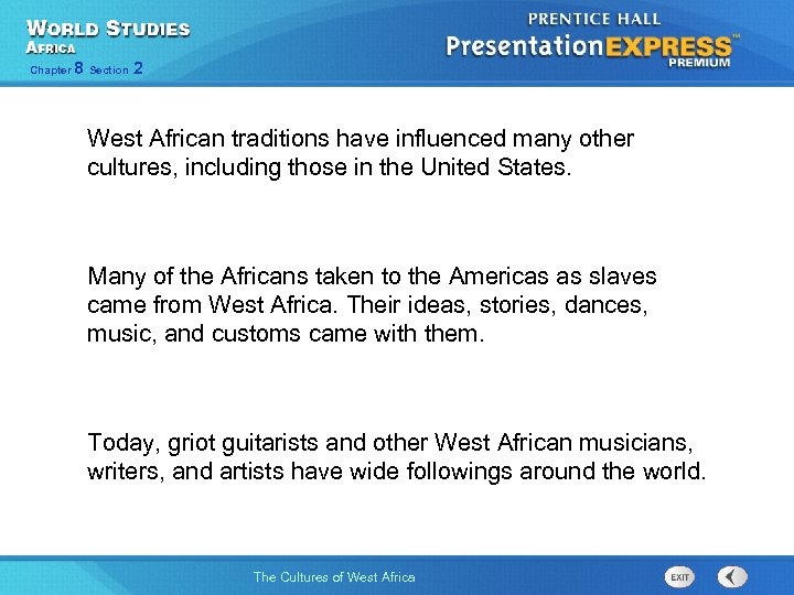 Chapter 8 Section 2 West African traditions have influenced many other cultures, including those