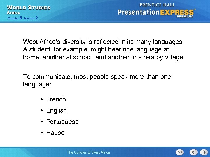 Chapter 8 Section 2 West Africa’s diversity is reflected in its many languages. A