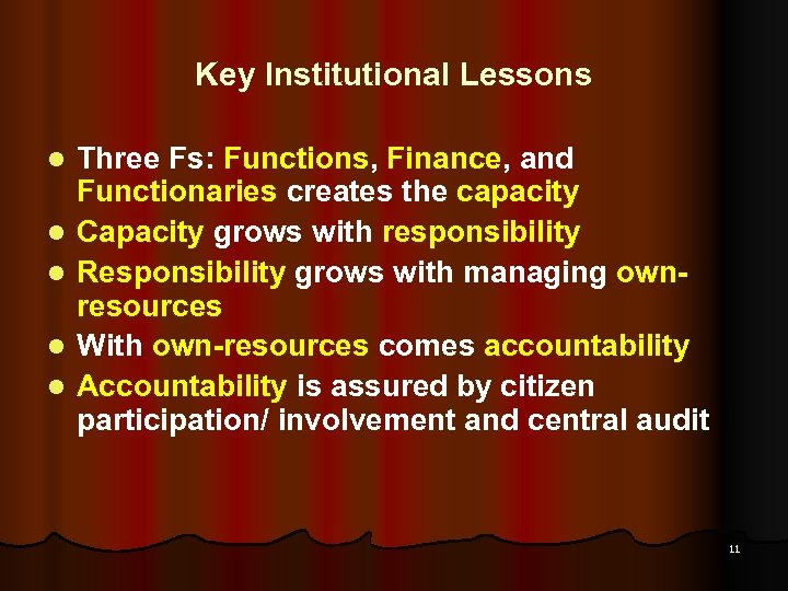 Key Institutional Lessons l l l Three Fs: Functions, Finance, and Functionaries creates the