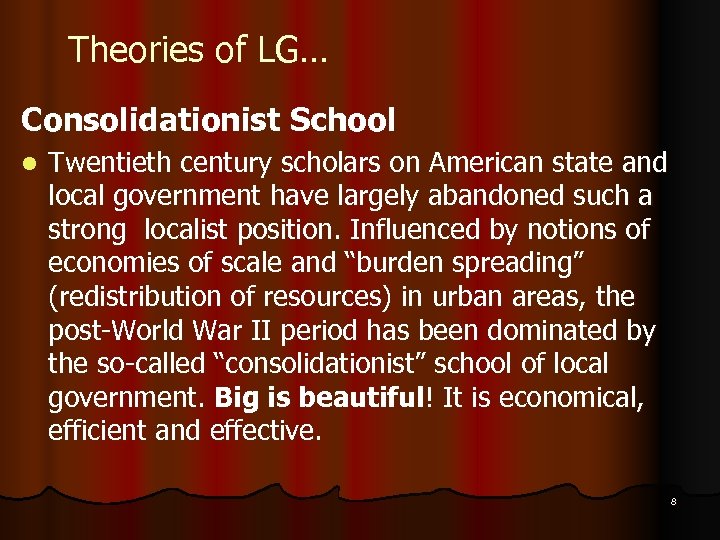 Theories of LG… Consolidationist School l Twentieth century scholars on American state and local