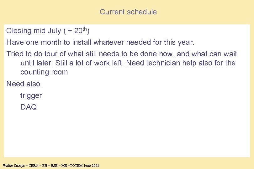 Current schedule Closing mid July ( ~ 20 th) Have one month to install
