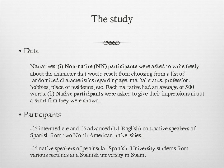 The study • Data Narratives: (i) Non-native (NN) participants were asked to write freely